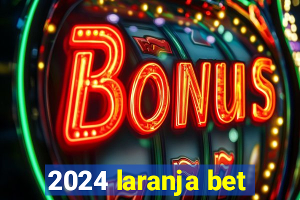 2024 laranja bet